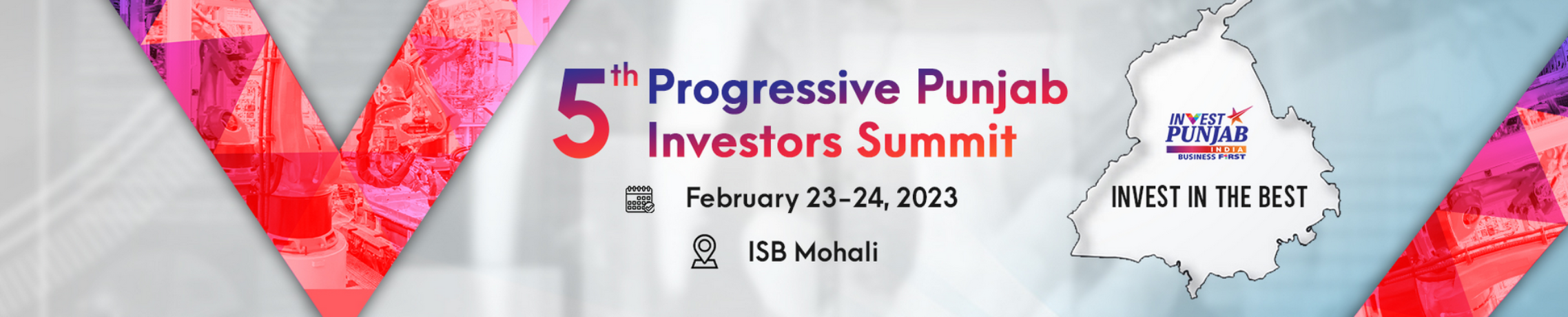 5th Progressive Punjab Investors Summit on 23 and 24 February 2023 at ISB in Mohali, India